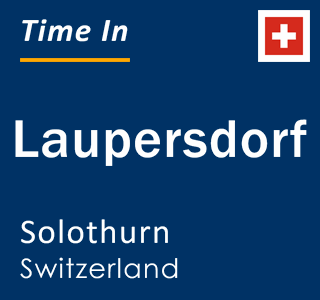 Current local time in Laupersdorf, Solothurn, Switzerland