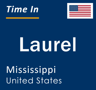 Current local time in Laurel, Mississippi, United States