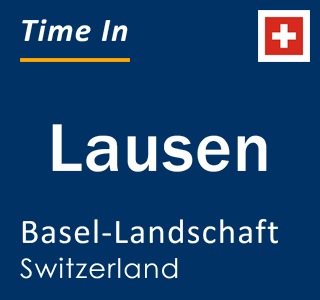 Current local time in Lausen, Basel-Landschaft, Switzerland