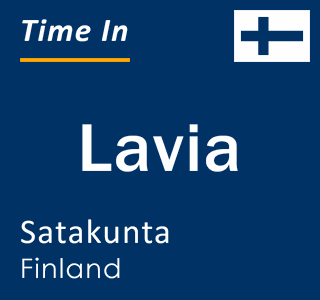 Current local time in Lavia, Satakunta, Finland