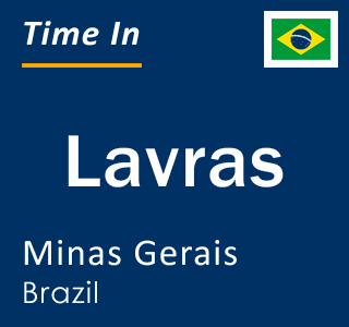 Current local time in Lavras, Minas Gerais, Brazil