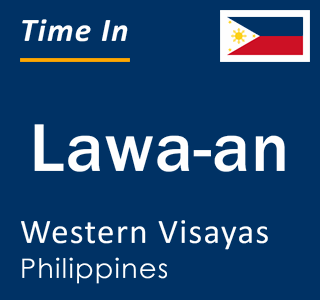 Current local time in Lawa-an, Western Visayas, Philippines