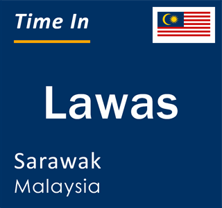 Current local time in Lawas, Sarawak, Malaysia