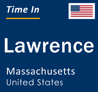 Current time in Lawrence, Massachusetts, United States