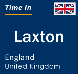 Current local time in Laxton, England, United Kingdom