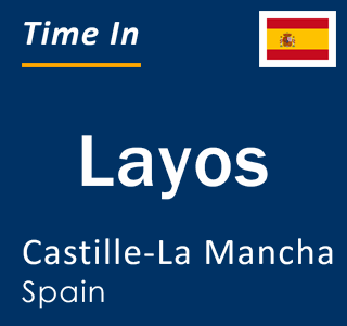 Current local time in Layos, Castille-La Mancha, Spain