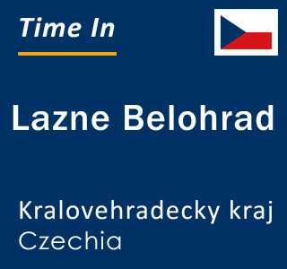 Current local time in Lazne Belohrad, Kralovehradecky kraj, Czechia