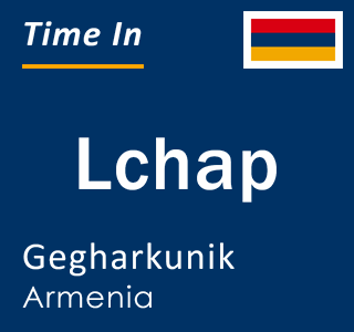 Current local time in Lchap, Gegharkunik, Armenia