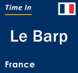 Current local time in Le Barp, France