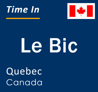 Current local time in Le Bic, Quebec, Canada