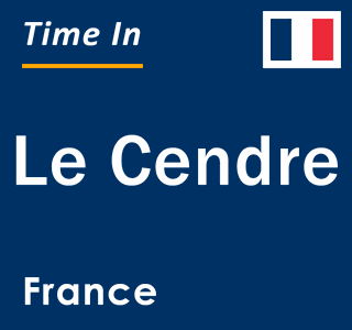 Current local time in Le Cendre, France