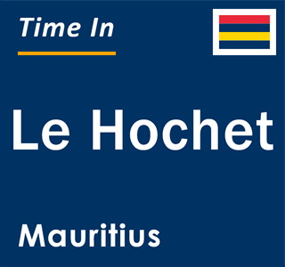 Current local time in Le Hochet, Mauritius