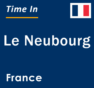 Current local time in Le Neubourg, France
