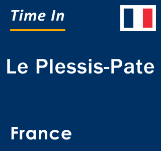 Current local time in Le Plessis-Pate, France