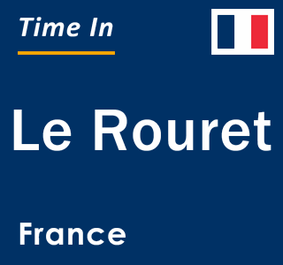 Current local time in Le Rouret, France