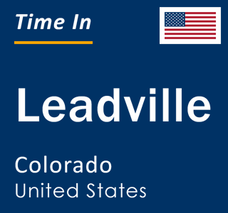 Current local time in Leadville, Colorado, United States