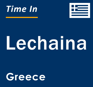 Current local time in Lechaina, Greece