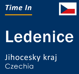 Current local time in Ledenice, Jihocesky kraj, Czechia