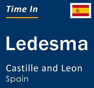 Current local time in Ledesma, Castille and Leon, Spain