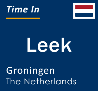 Current local time in Leek, Groningen, The Netherlands