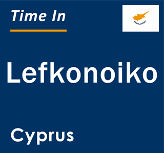 Current local time in Lefkonoiko, Cyprus