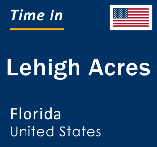 Current local time in Lehigh Acres, Florida, United States