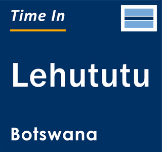 Current local time in Lehututu, Botswana