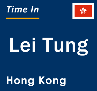 Current local time in Lei Tung, Hong Kong