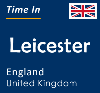 Current time in Leicester, England, United Kingdom