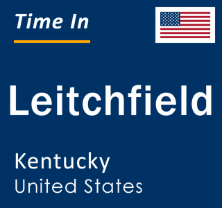 Current local time in Leitchfield, Kentucky, United States