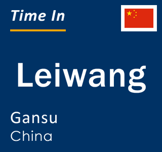 Current local time in Leiwang, Gansu, China