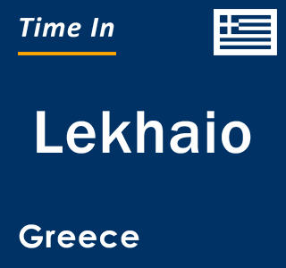 Current local time in Lekhaio, Greece