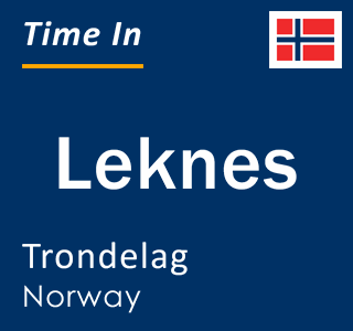 Current local time in Leknes, Trondelag, Norway