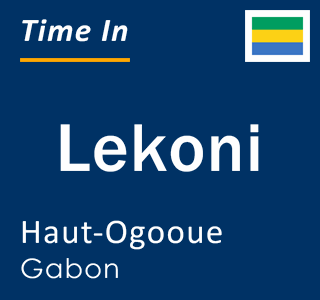 Current time in Lekoni, Haut-Ogooue, Gabon