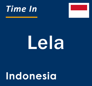 Current local time in Lela, Indonesia