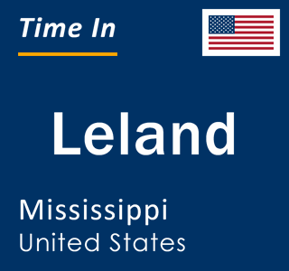 Current local time in Leland, Mississippi, United States