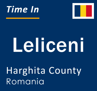 Current local time in Leliceni, Harghita County, Romania