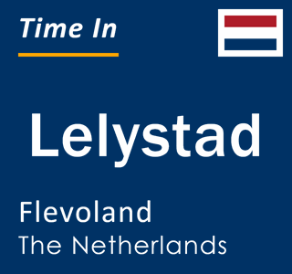 Current time in Lelystad, Flevoland, Netherlands