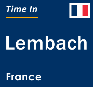 Current local time in Lembach, France