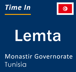 Current local time in Lemta, Monastir Governorate, Tunisia