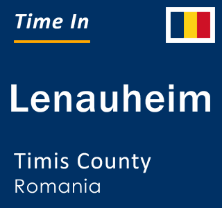 Current local time in Lenauheim, Timis County, Romania