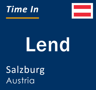 Current local time in Lend, Salzburg, Austria