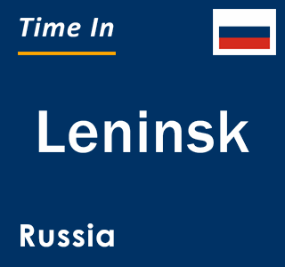 Current local time in Leninsk, Russia