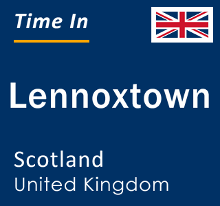 Current local time in Lennoxtown, Scotland, United Kingdom