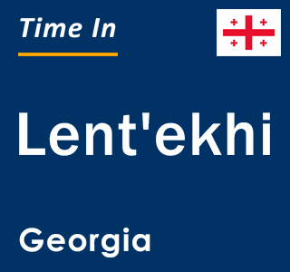 Current local time in Lent'ekhi, Georgia