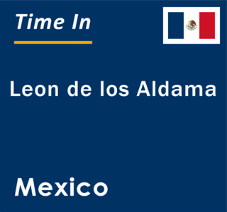 Current local time in Leon de los Aldama, Mexico