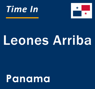 Current local time in Leones Arriba, Panama