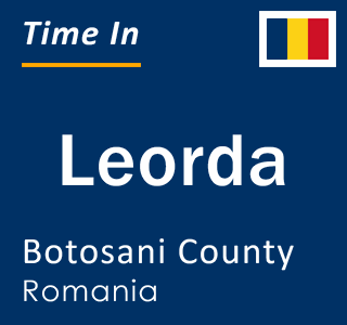 Current local time in Leorda, Botosani County, Romania