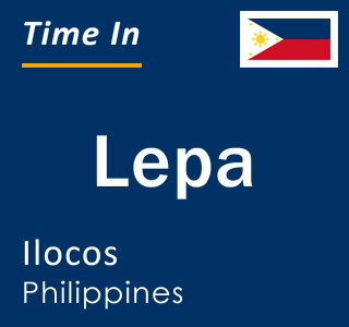 Current local time in Lepa, Ilocos, Philippines