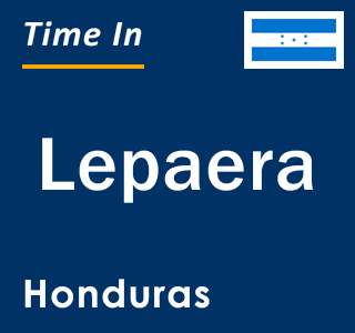 Current local time in Lepaera, Honduras